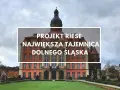 Zamek Książ, część kompleksu Riese, skrywa największą tajemnicę Dolnego Śląska.