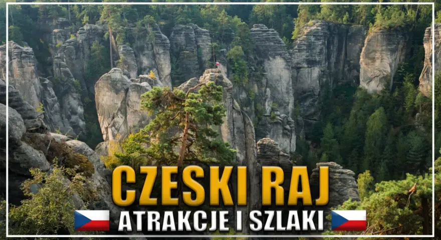 Skaliste formacje i lasy w Czeskim Raju. Odkryj niesamowite czeski raj atrakcje i szlaki.